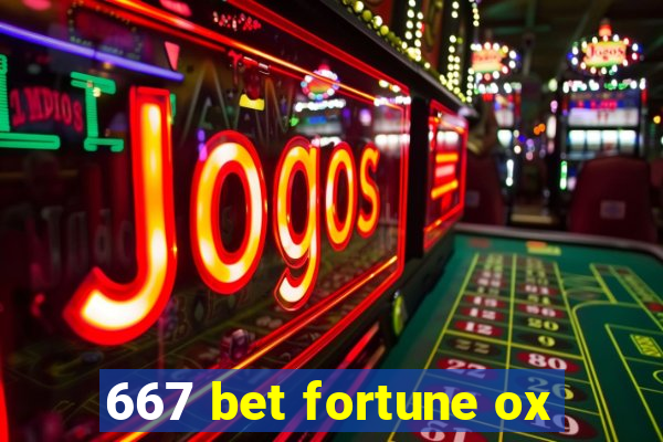 667 bet fortune ox